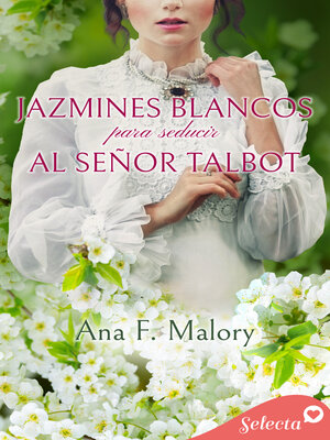 cover image of Jazmines blancos para seducir al señor Talbot (Los Talbot 4)